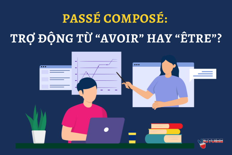 PASSÉ COMPOSÉ: DÙNG TRỢ ĐỘNG TỪ “AVOIR” HAY “ÊTRE” ? (PHẦN 2)